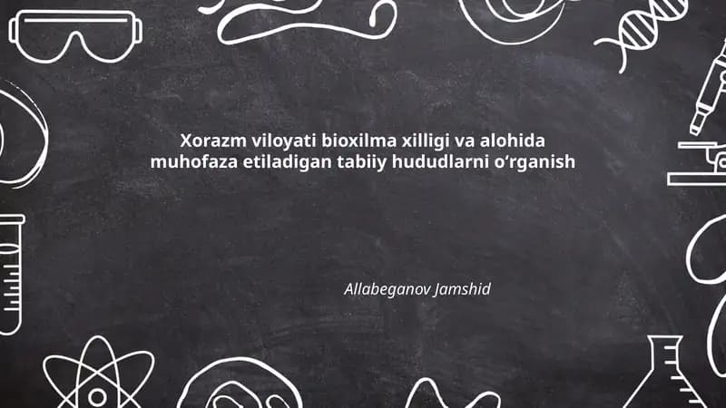 Xorazm viloyati bioxilma xilligi va alohida muhofaza etiladigan tabiiy hududlarni oʻrganish