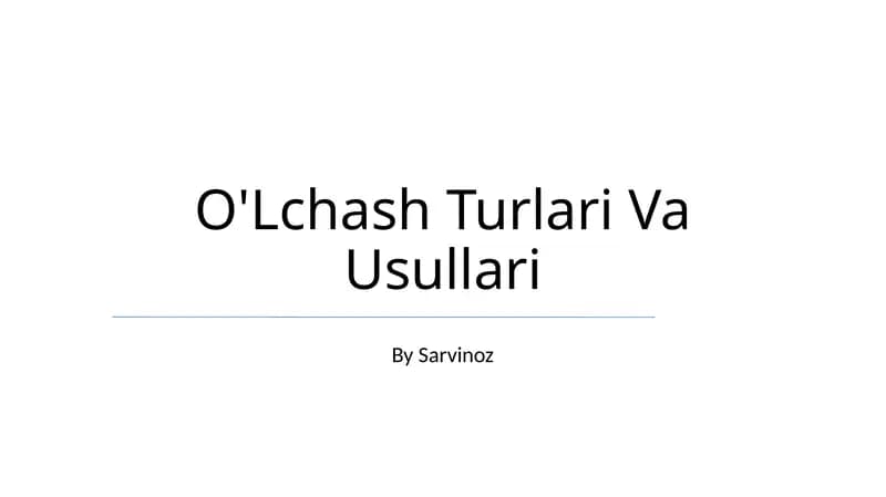 O'Lchash Turlari Va Usullari