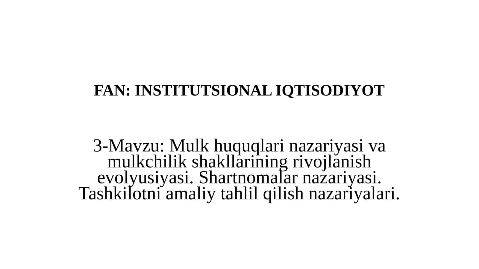 Mulk huquqlari nazariyasi va mulkchilik shakllarining rivojlanish evolyusiyasi