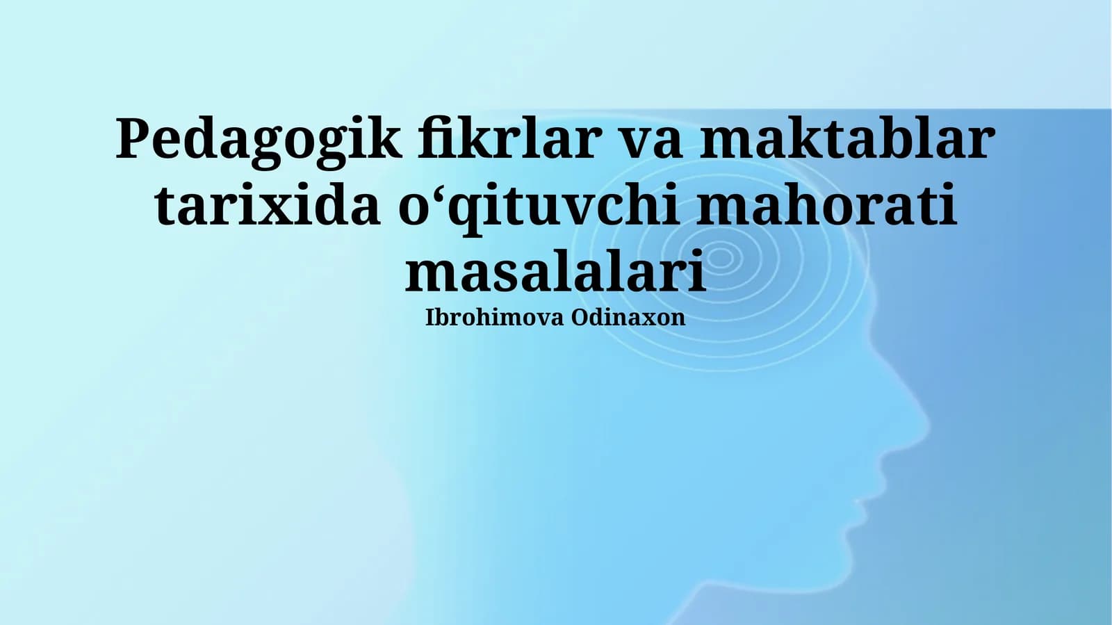 Pedagogik fikrlar va maktablar tarixida oʻqituvchi mahorati masalalari