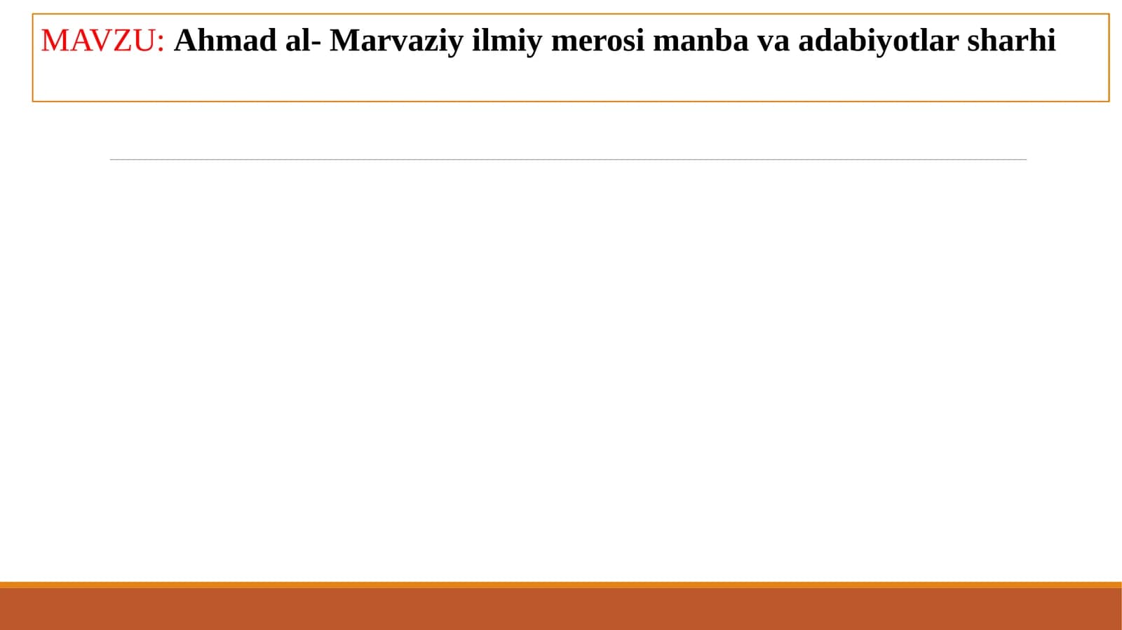 Ahmad al-Marvaziyilmiy merosiman bava adabiyotlar sharhi