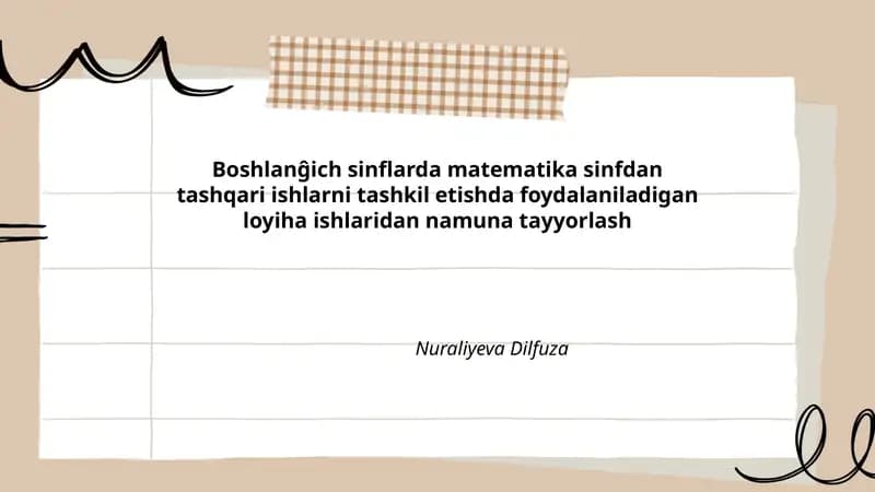 Boshlanĝich sinflarda matematika sinfdan tashqari ishlarni tashkil etishda foydalaniladigan loyiha ishlaridan namuna tayyorlash