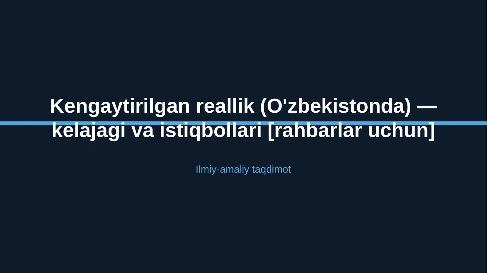 Kengaytirilgan reallik (O'zbekistonda) — kelajagi va istiqbollari [rahbarlar uchun]