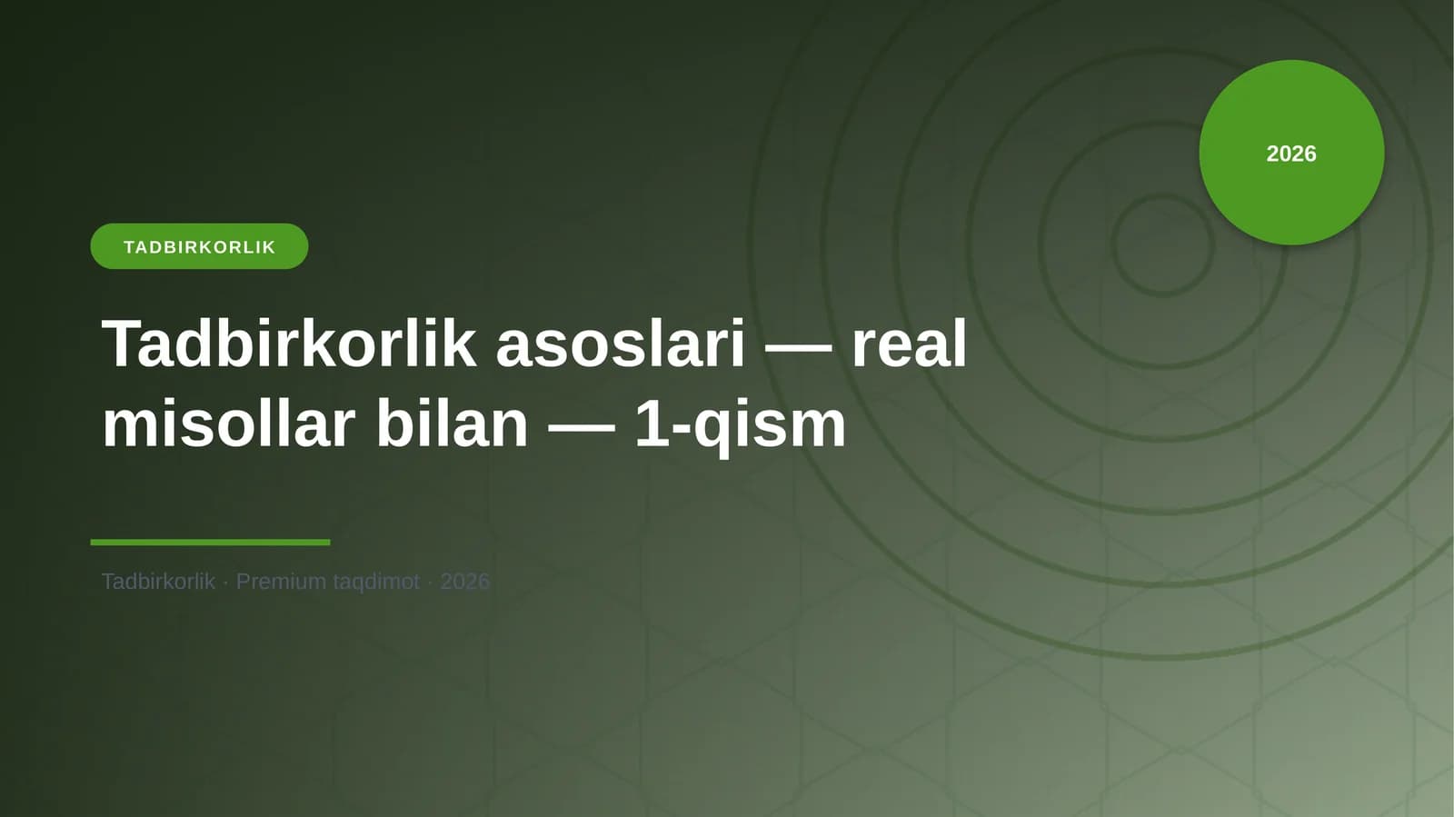 Tadbirkorlik asoslari — real misollar bilan — 1-qism