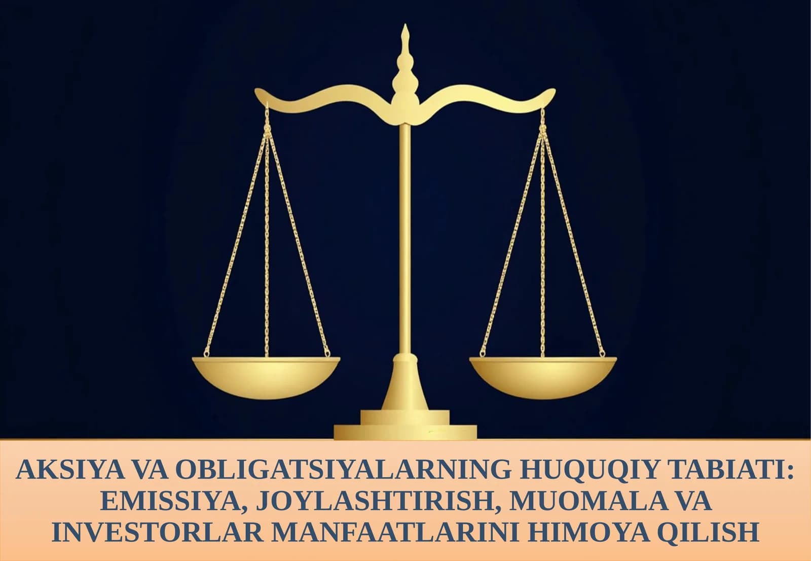 Aksiya va obligatsiyalarning huquqiy tabiati emissiya, joylashtirish, muomala va investorlar manfaatlarini himoya qilish.pptx
