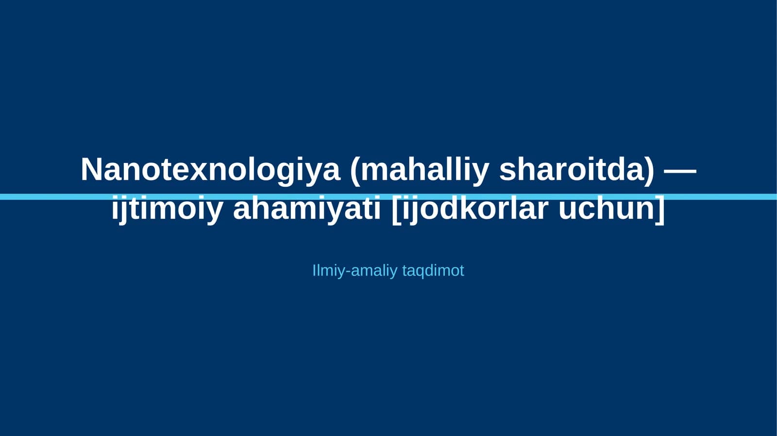 Nanotexnologiya (mahalliy sharoitda) — ijtimoiy ahamiyati [ijodkorlar uchun]