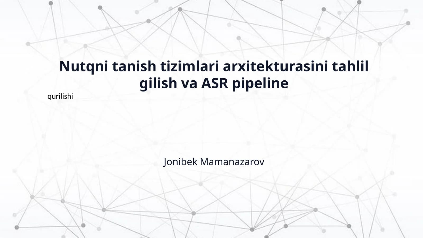 Nutqni tanish tizimlari arxitekturasini tahlil gilish va ASR pipeline qurilishi
