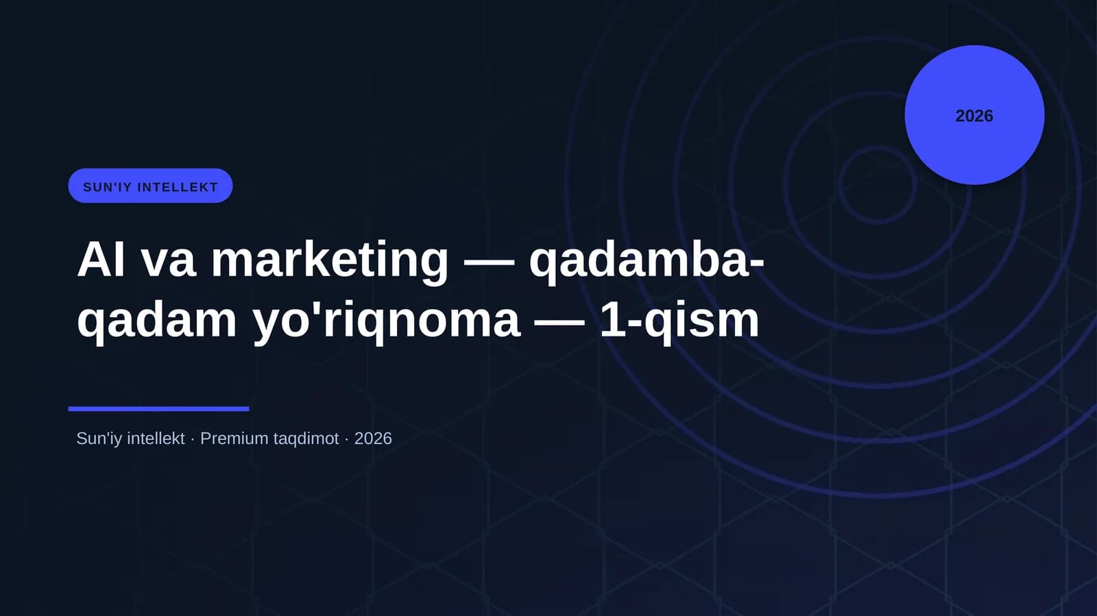 AI va marketing — qadamba-qadam yo'riqnoma — 1-qism