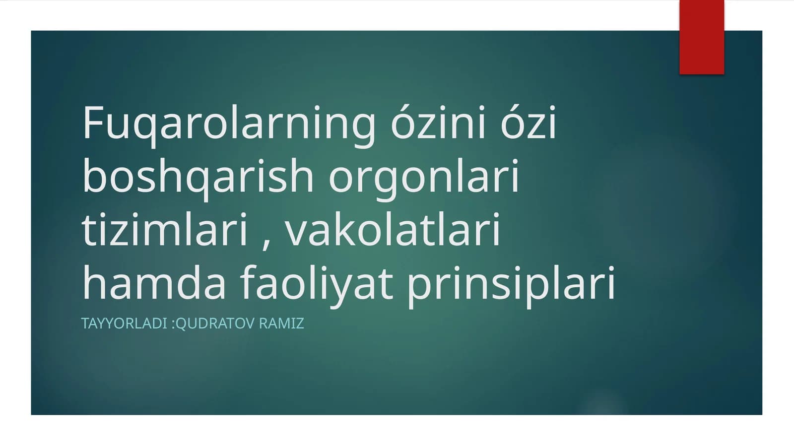 Fuqarolarning o‘zini o‘zi boshqarish organlari tizimlari, vakolatlari hamda faoliyat prinsiplari