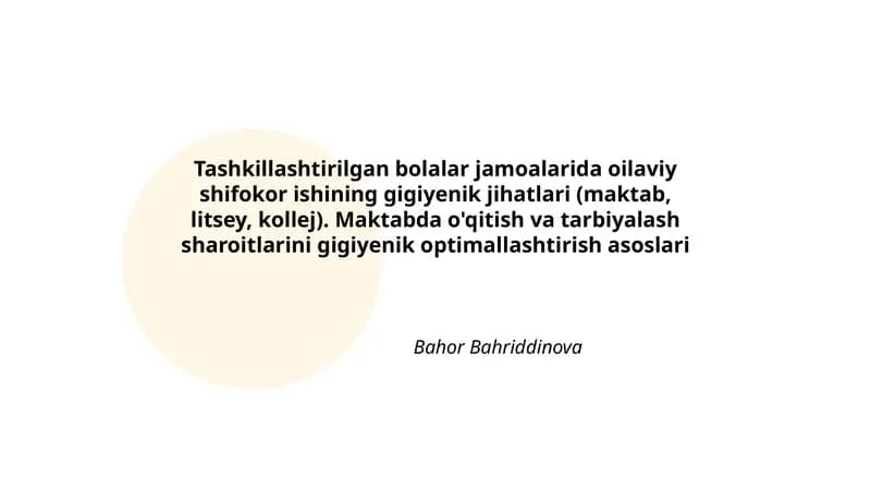 Tashkillashtirilgan bolalar jamoalarida oilaviy shifokor ishining gigiyenik jihatlari (maktab, litsey, kollej)