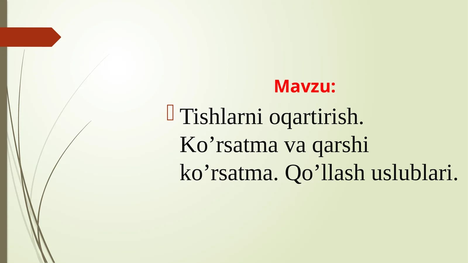 Tishlarni oqartirish. Ko’rsatma va qarshi ko’rsatma. Qo’llash uslublari