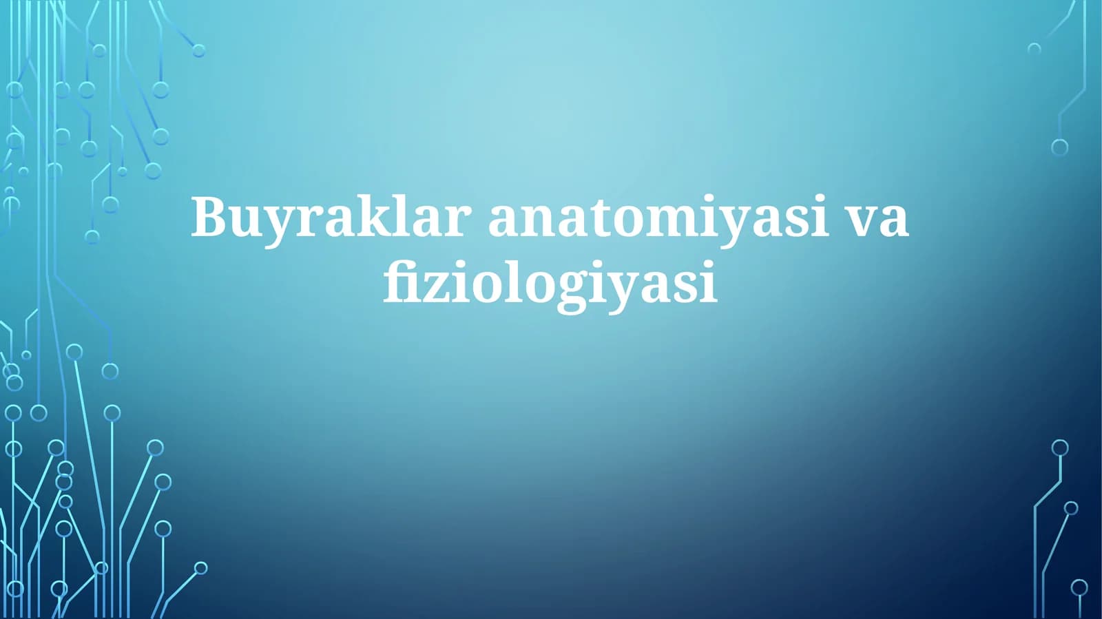 Buyraklar anatomiyasi va fiziologiyasi