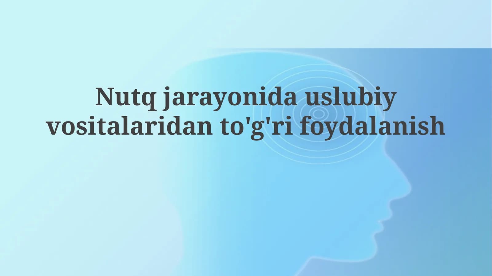 Nutqda stilistik vositalaridan to'g'ri foydalanish asoslari