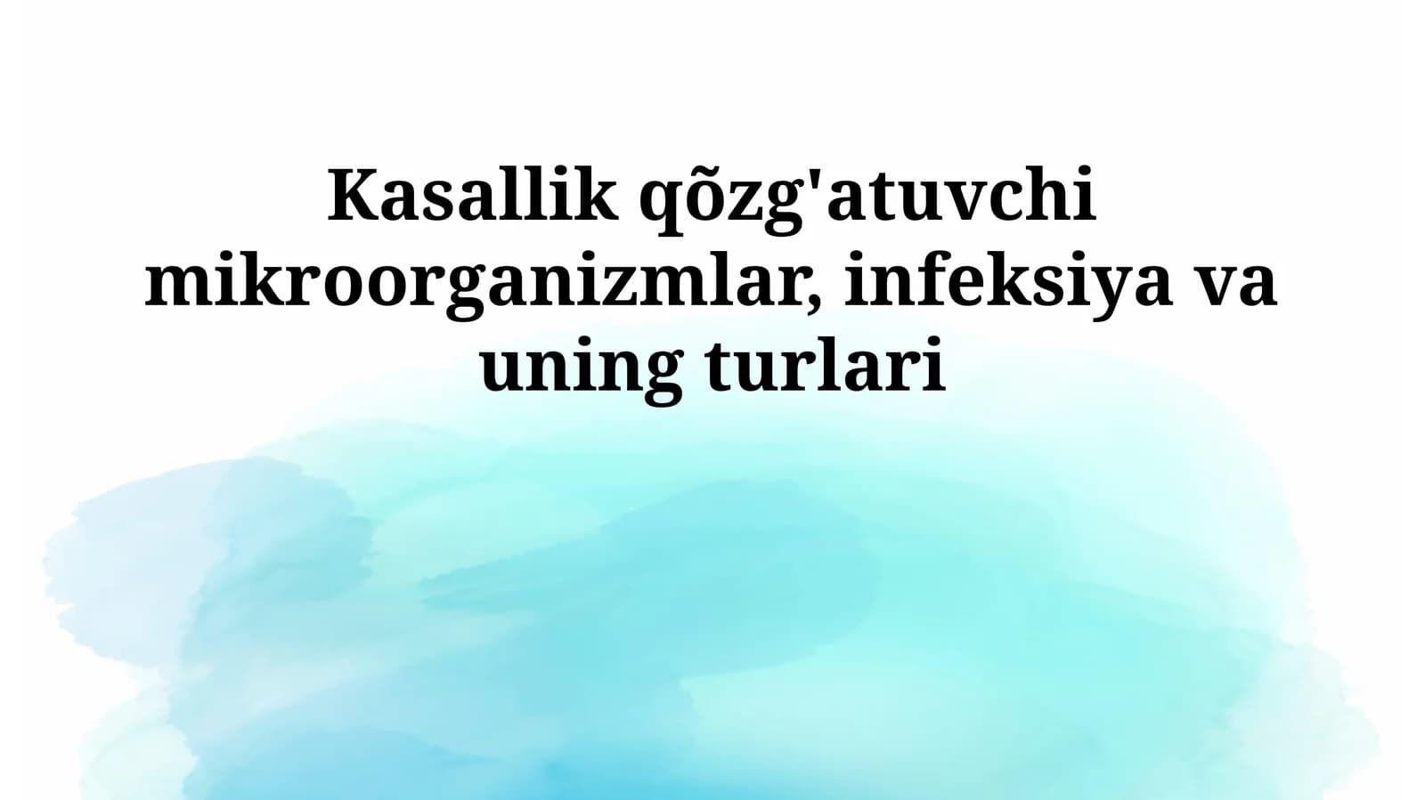 Kasallik qõzg'atuvchi mikroorganizmlar, infeksiya va uning turlari