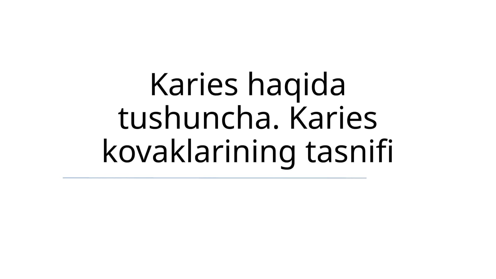 Karies haqida tushuncha. Karies kovaklarining tasnifi