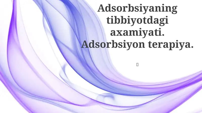 Adsorbsiya: Tibbiyotda Asosiy Prinsip