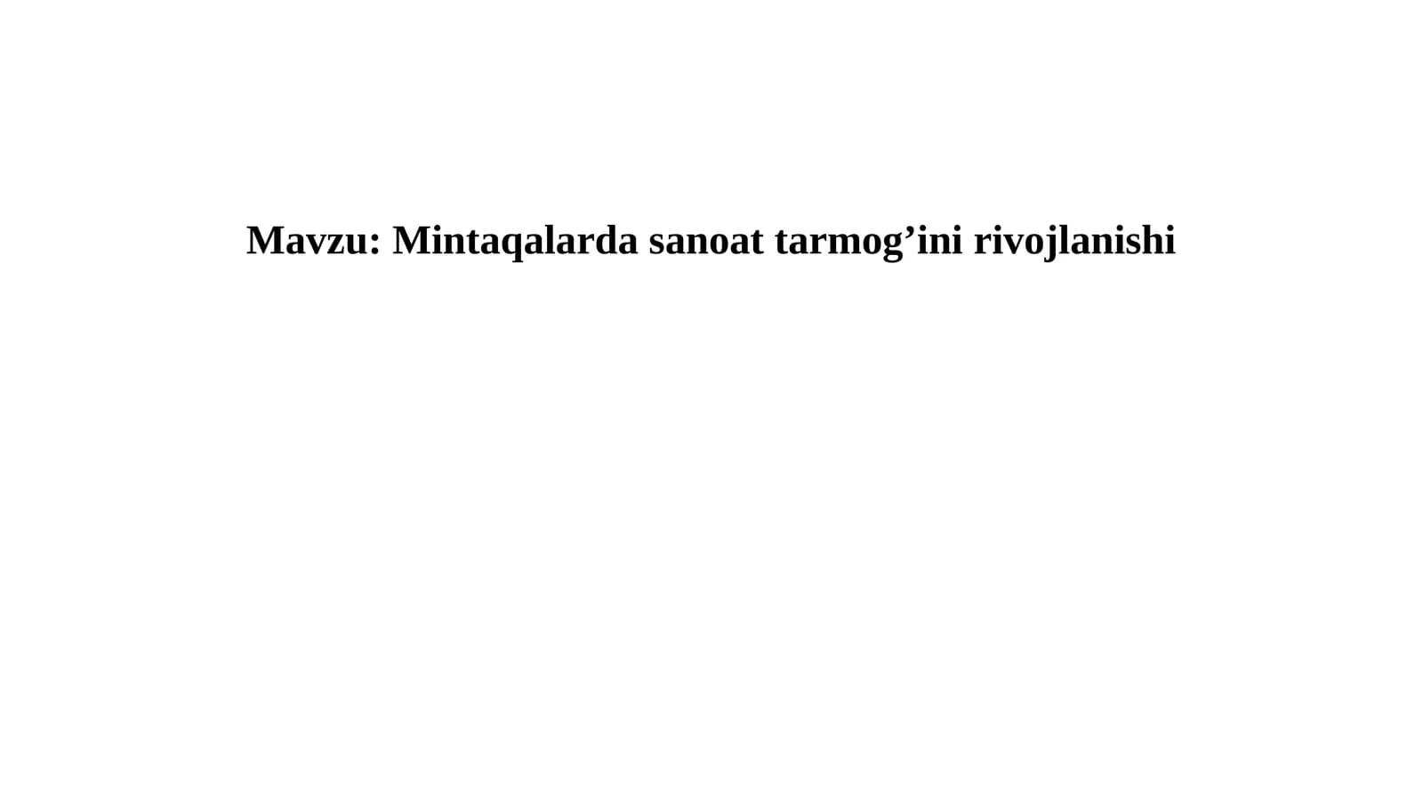 Mintaqalarda sanoat tarmog’ini rivojlanishi