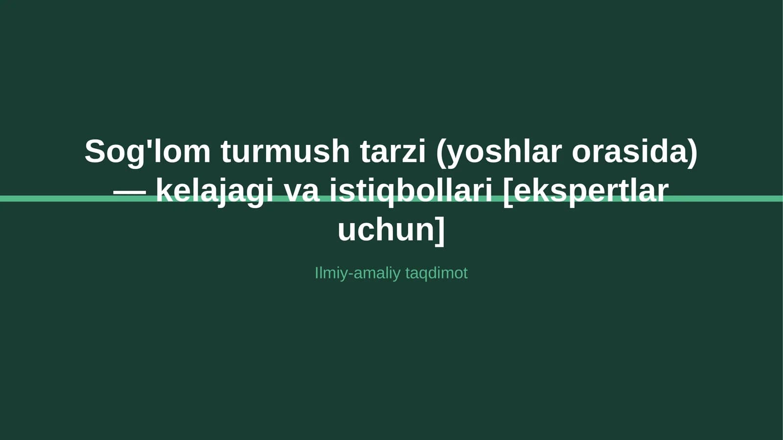 Sog'lom turmush tarzi (yoshlar orasida) — kelajagi va istiqbollari [ekspertlar uchun]