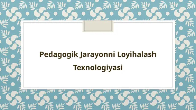 Pedagogik Jarayonni Loyihalash Texnologiyasi