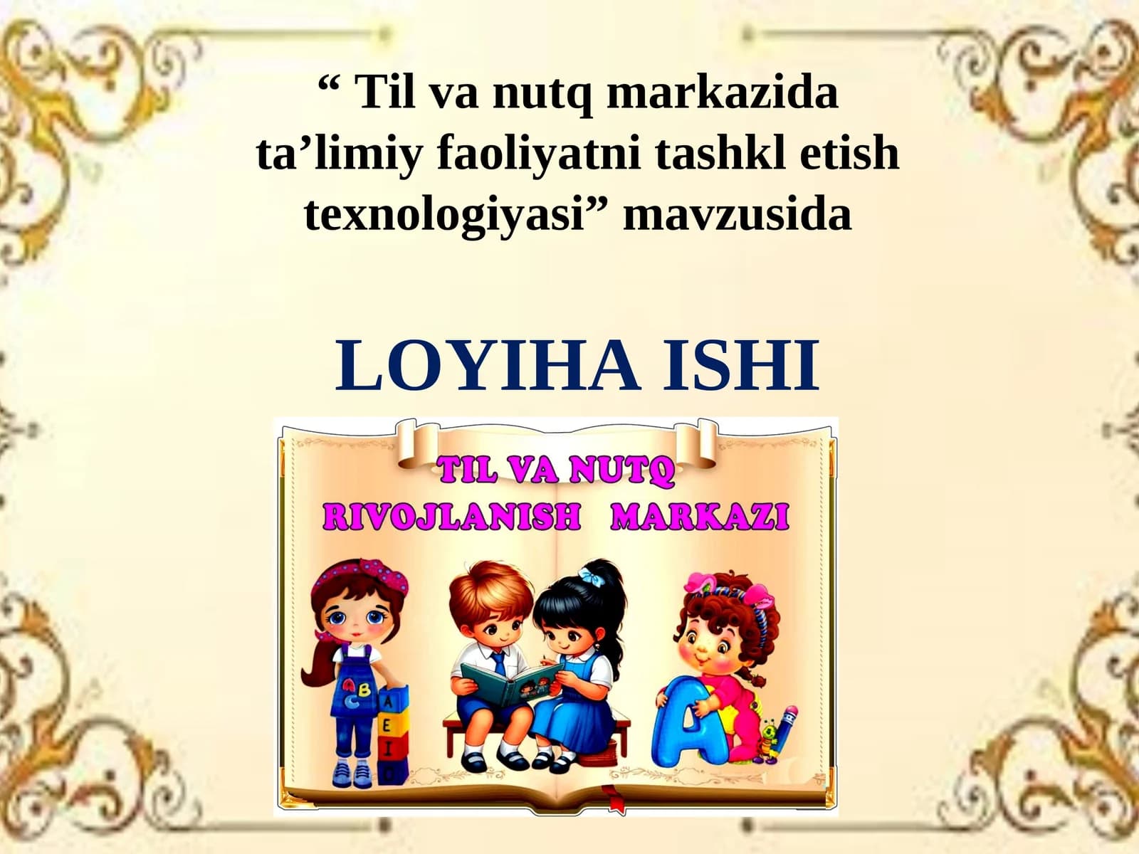 Til va nutq markazida ta’limiy faoliyatni tashkil etish texnologiyasi