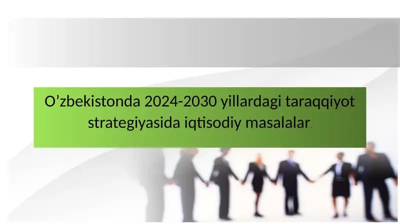 O’zbekistonda 2024-2030 yillardagi taraqqiyot strategiyasida iqtisodiy masalalar.