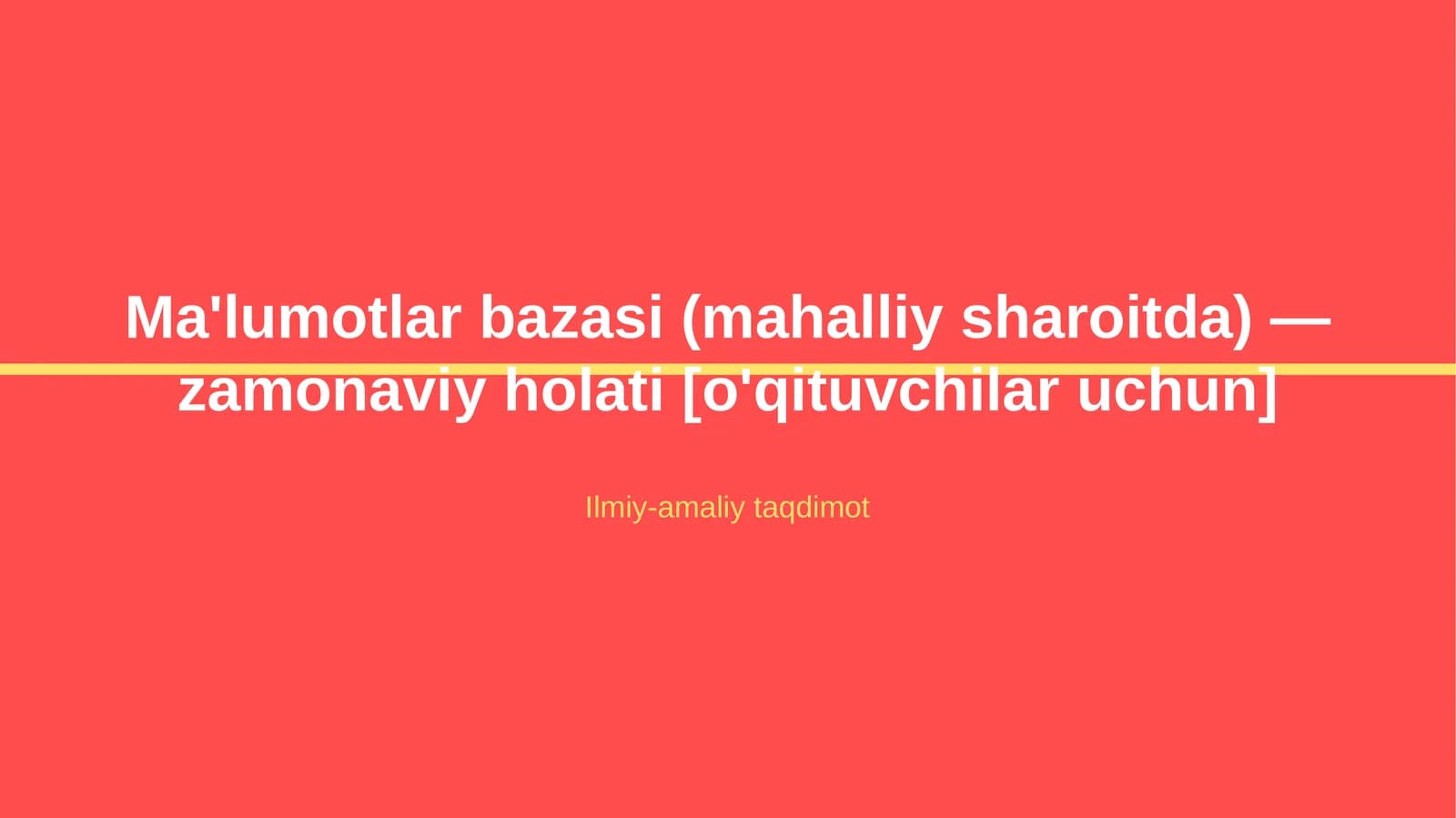 Ma'lumotlar bazasi (mahalliy sharoitda) — zamonaviy holati [o'qituvchilar uchun]