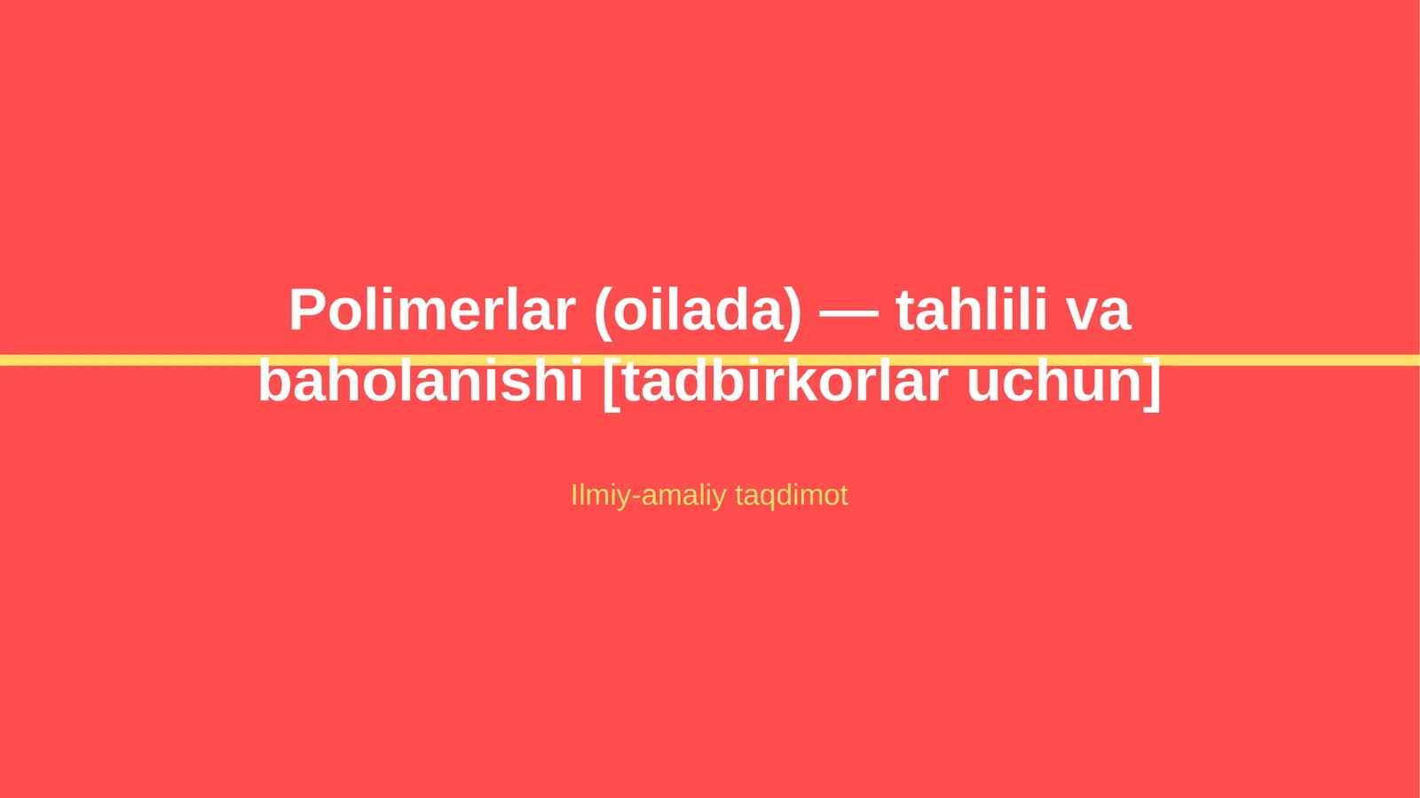 Polimerlar (oilada) — tahlili va baholanishi [tadbirkorlar uchun]