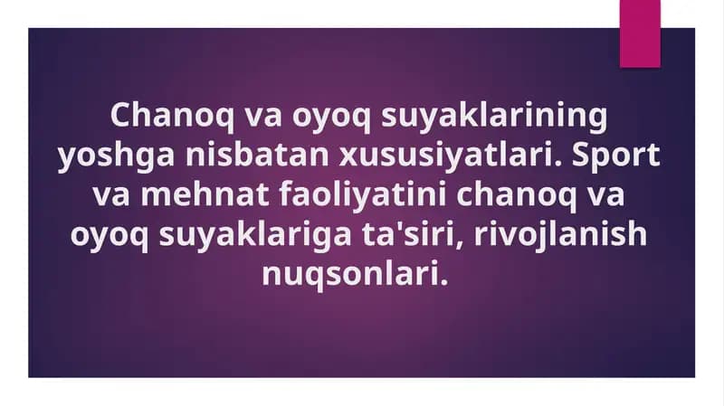 Chanoq va oyoq suyaklarining yoshga nisbatan xususiyatlari. Sport va mehnat faoliyatini chanoq va oyoq suyaklariga ta'siri, rivojlanish nuqsonlari.