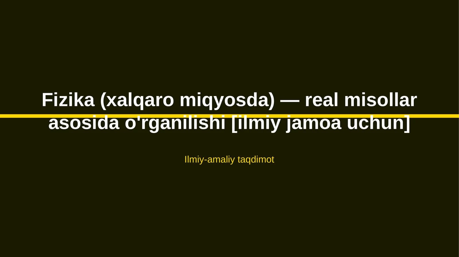 Fizika (xalqaro miqyosda) — real misollar asosida o'rganilishi [ilmiy jamoa uchun]