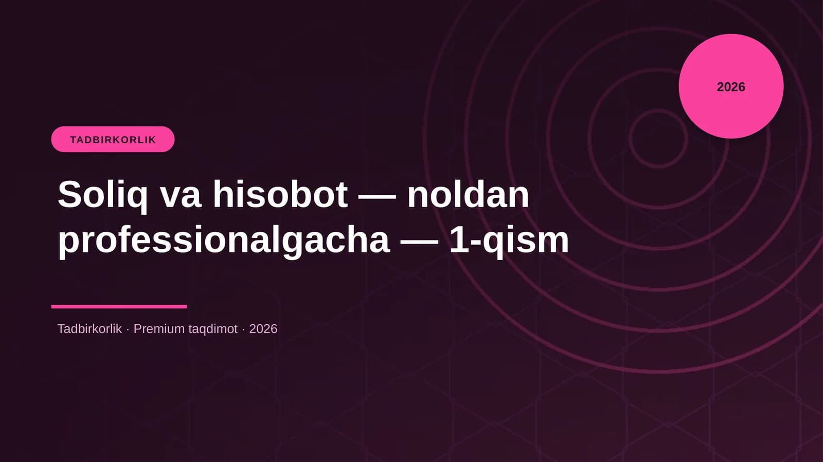 Soliq va hisobot — noldan professionalgacha — 1-qism
