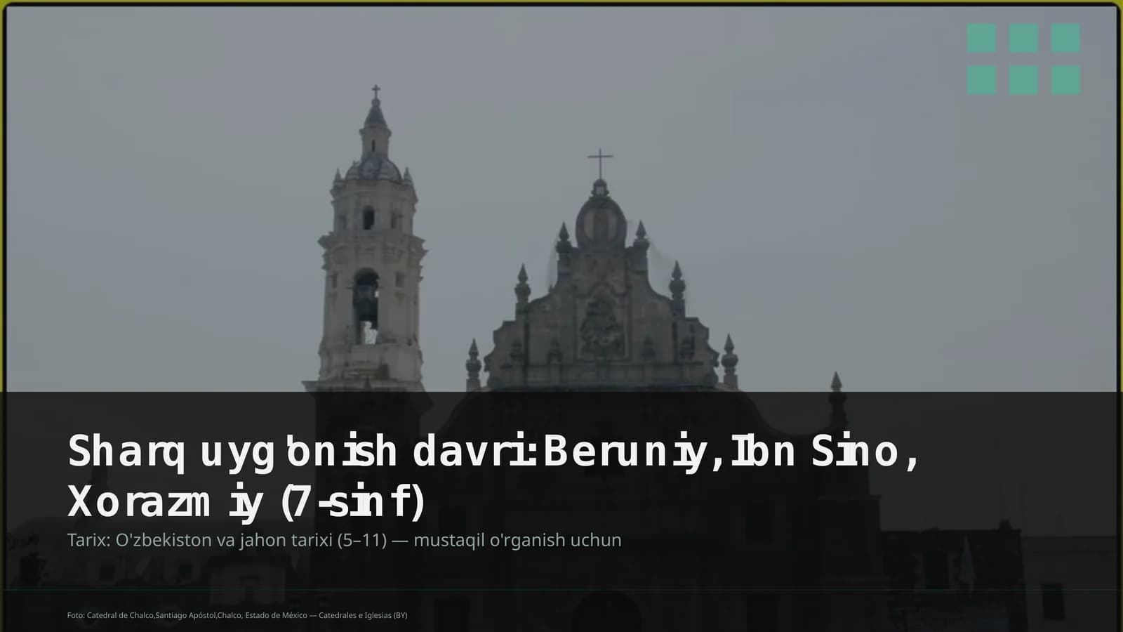 Sharq uyg'onish davri: Beruniy, Ibn Sino, Xorazmiy (7-sinf)