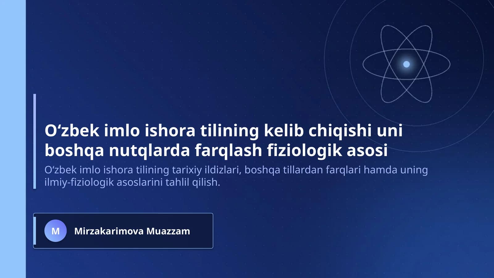Oʻzbek imlo ishora tilining kelib chiqishi uni boshqa nutqlarda farqlash fiziologik asosi