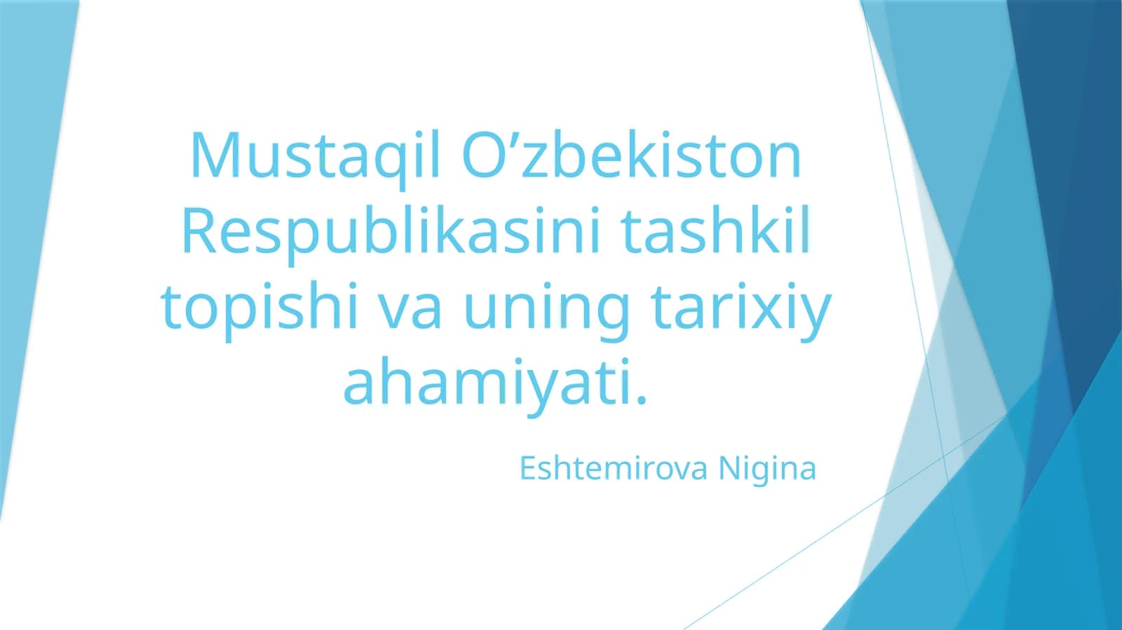 Mustaqil O'zbekiston Respublikasini tashkil topishi va uning tarixiy ahamiyati