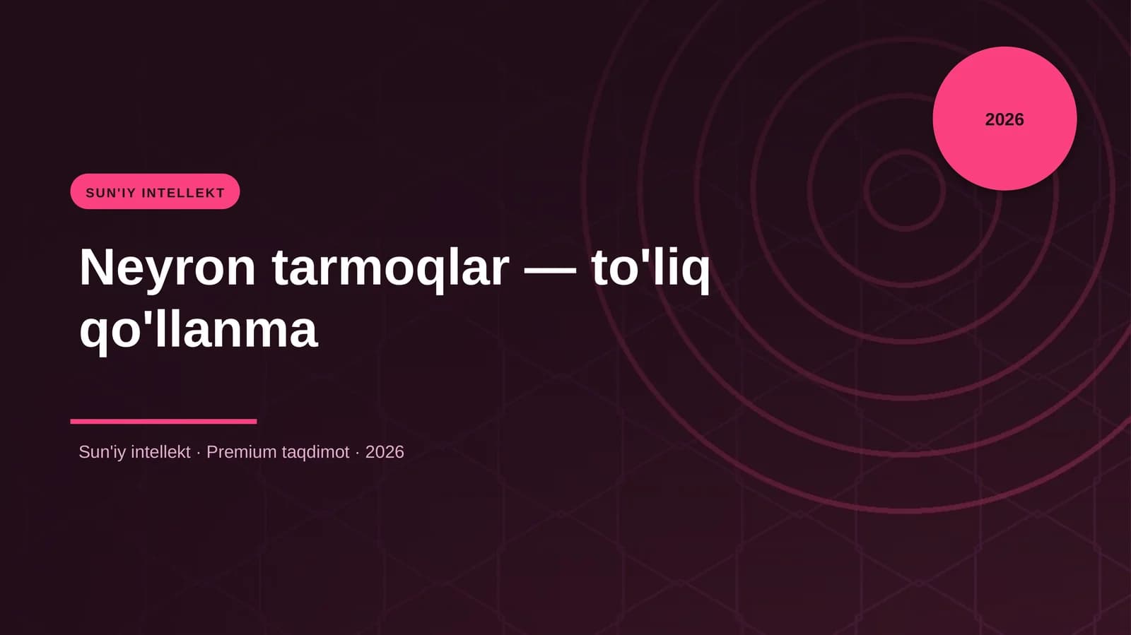 Neyron tarmoqlar — to'liq qo'llanma