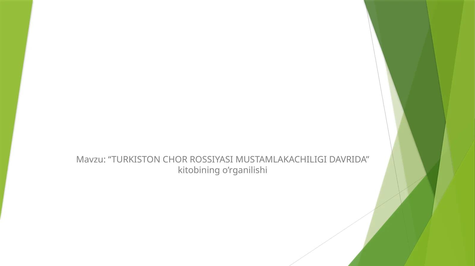 “TURKISTON CHOR ROSSIYASI MUSTAMLAKACHILIGI DAVRIDA” kitobining o’rganilishi