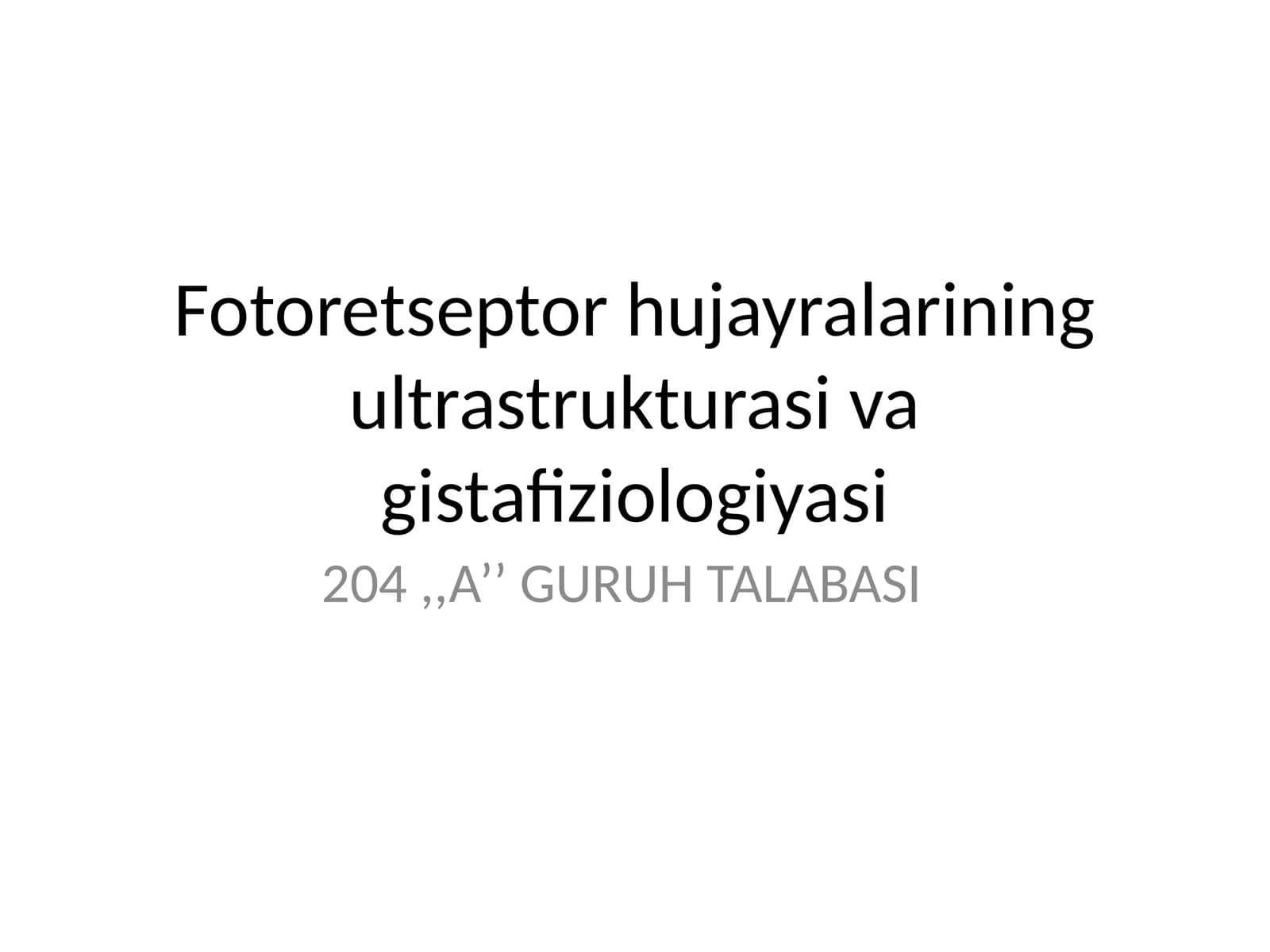Fotoretseptor hujayralarining ultrastrukturasi va gistafiziologiyasi
