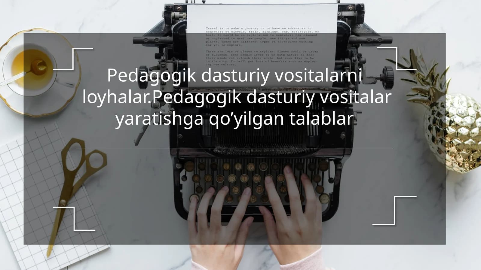 Pedagogik dasturiy vositalarni  loyhalar.Pedagogik dasturiy vositalar yaratishga qo’yilgan talablar