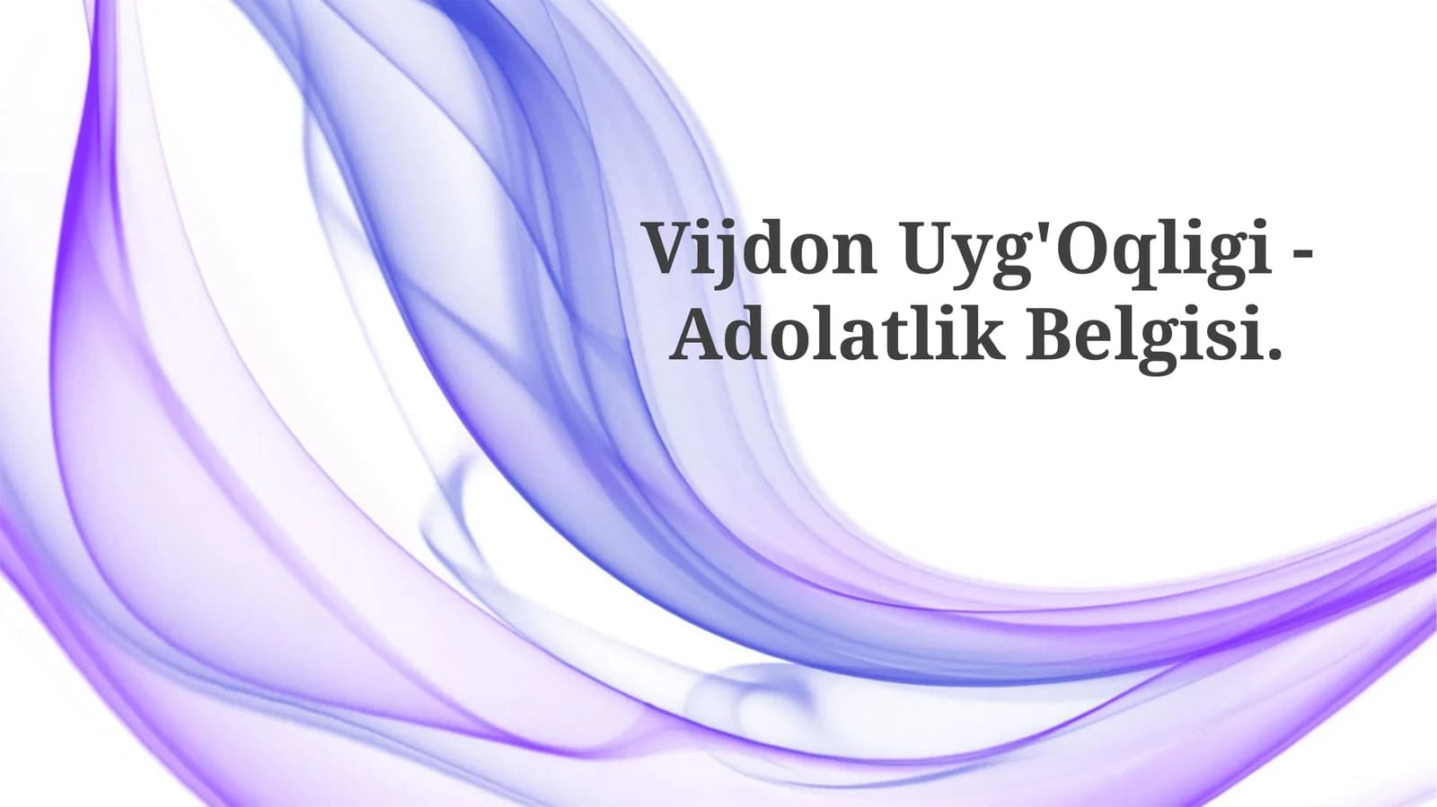 Vijdon Uyg'Oqligi - AdolatlikBelgisi