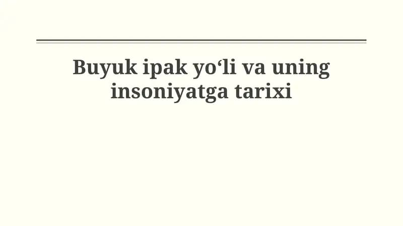 Buyuk ipak yo'li va uning insoniyatga tarixi