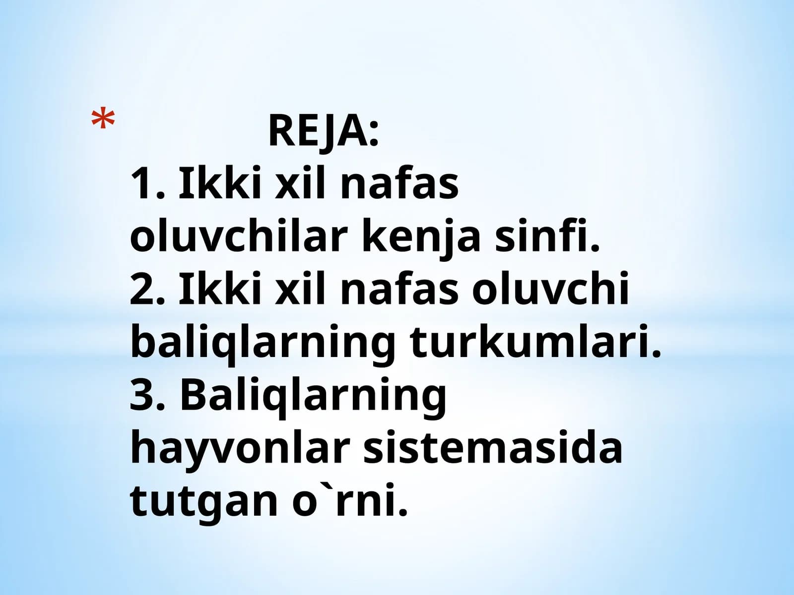 Ikkixil nafas oluvchilarning bittayoki ikki-tao'pkasi qizil o'ngachning oldingi uchiga qorin tomondan qo'shiladi