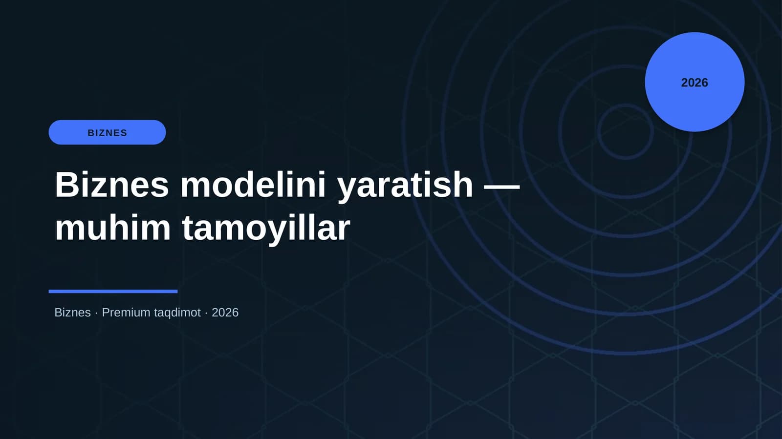 Biznes modelini yaratish — muhim tamoyillar