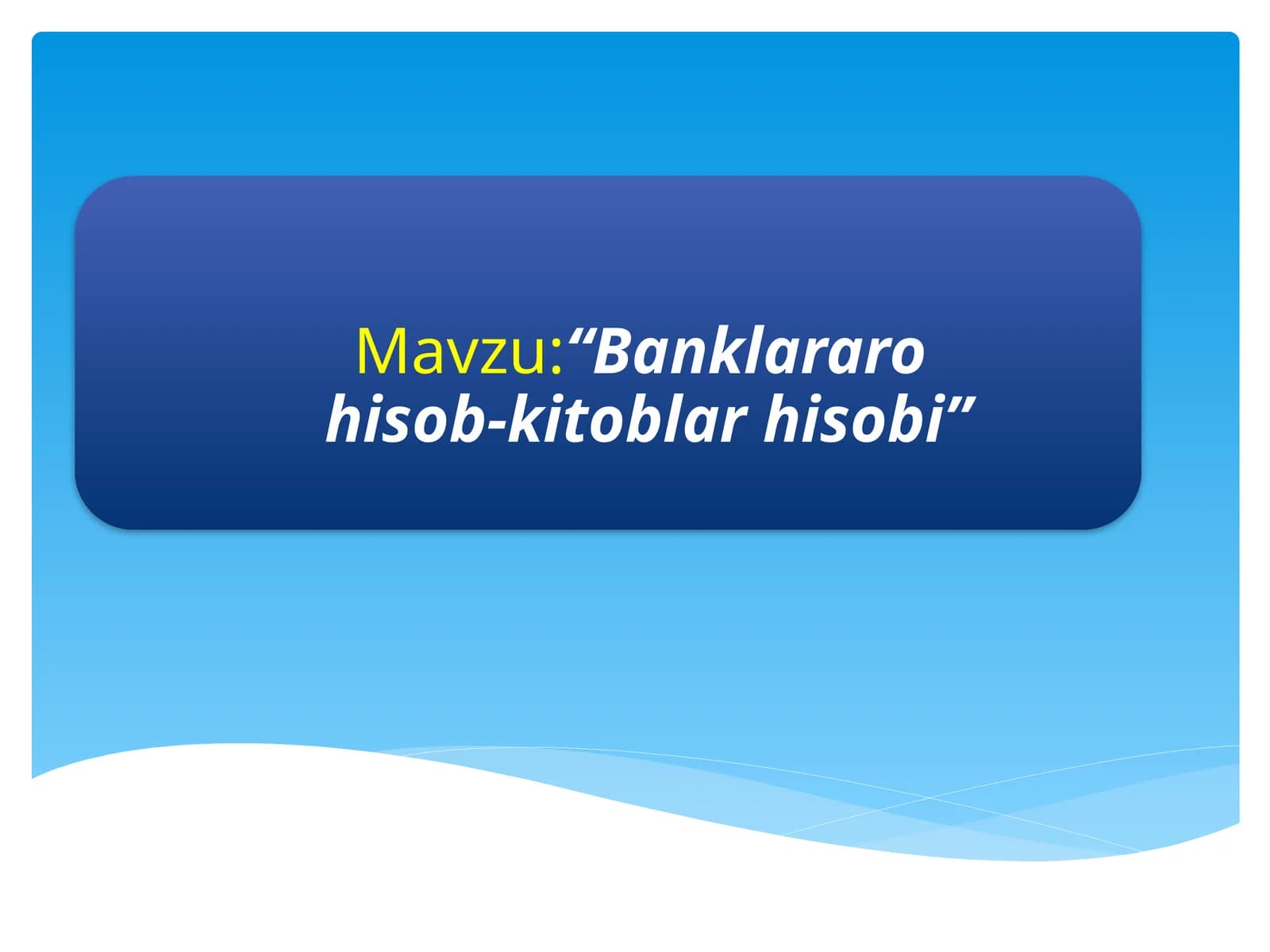 Banklararohisob-kitobLARHISOBI