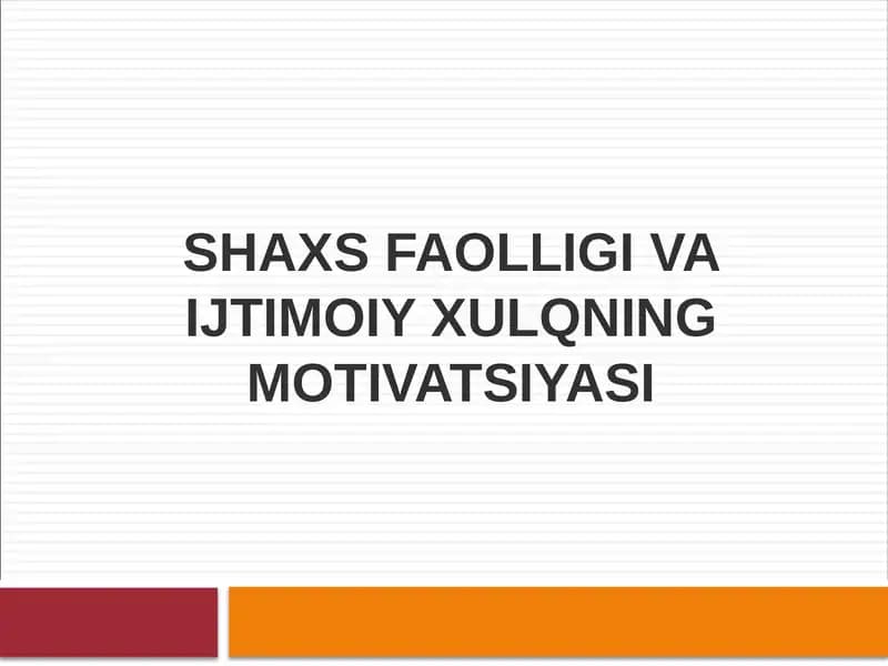 Shaxs faolligi va ijtimoiy xulqning motivatsiyasi