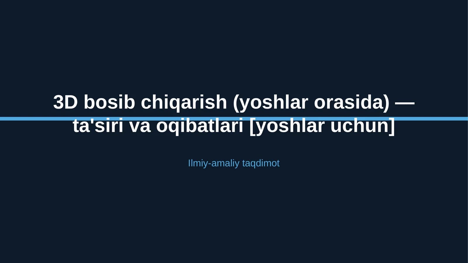 3D bosib chiqarish (yoshlar orasida) — ta'siri va oqibatlari