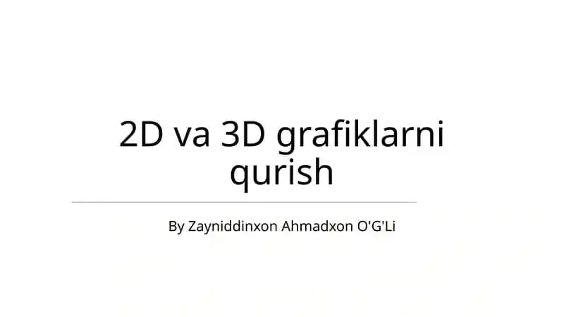 2D va 3D grafiklarni qurish