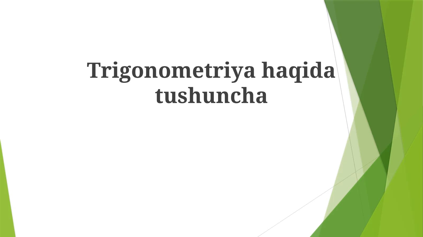 Trigonometriya  haqida  tushuncha