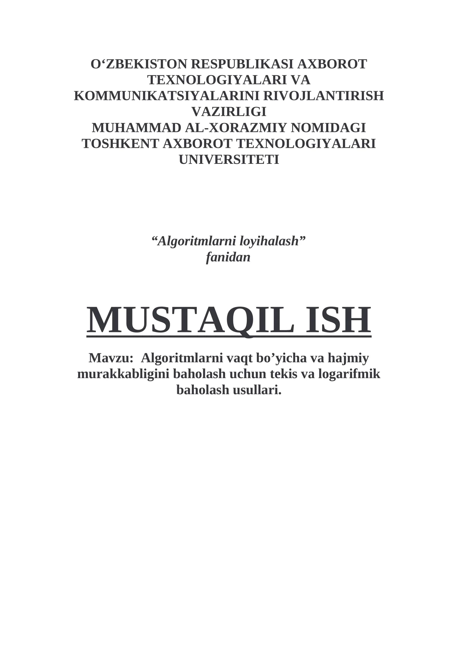 Algoritmlarni vaqt bo’yicha va hajmiy murakkabligini baholash uchun tekis va logarifmik baholash usullari.