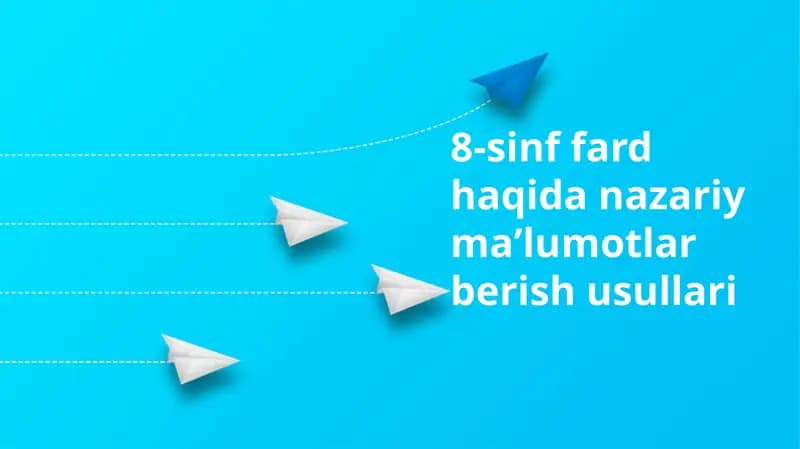8-sinffardhaqidanazariymaʼlumotlarberishusullari