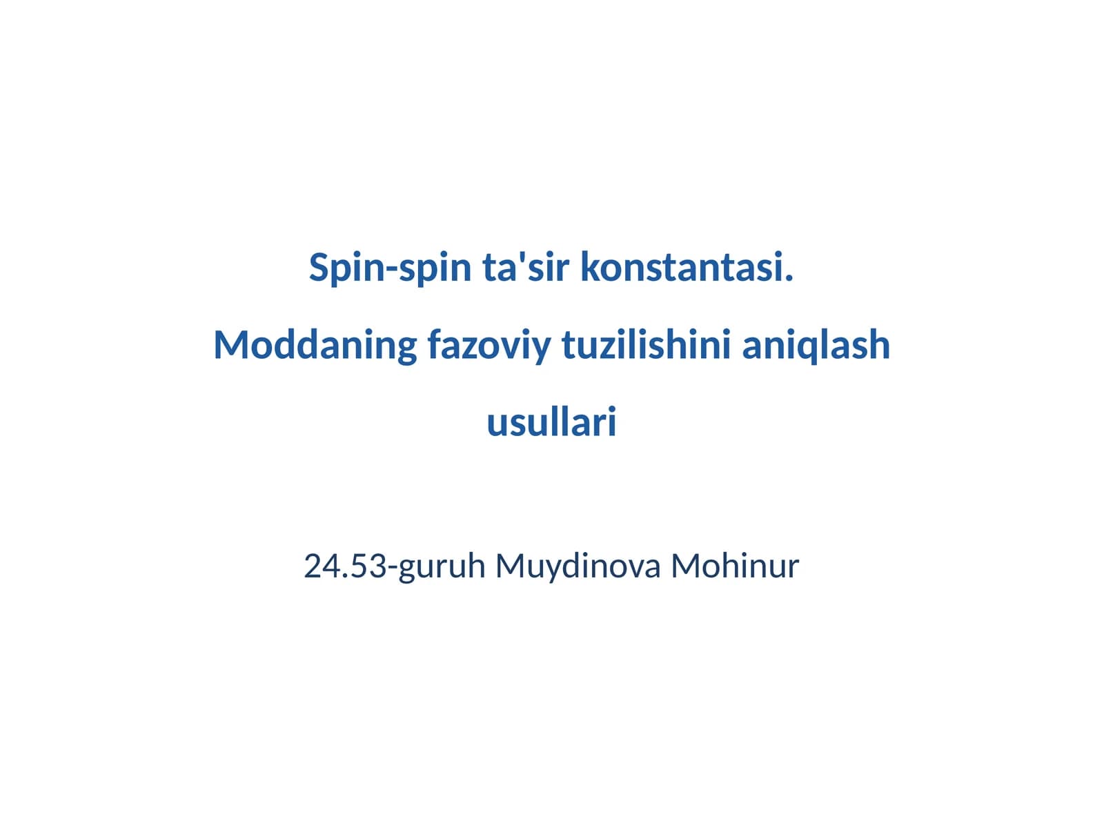 Spin-spin ta'sir konstantasi. Moddaning fazoviy tuzilishini aniqlash usullari