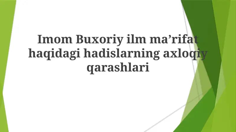 Imom Buxoriy ilm maʼrifat haqidagi hadislarning axloqiy qarashlari